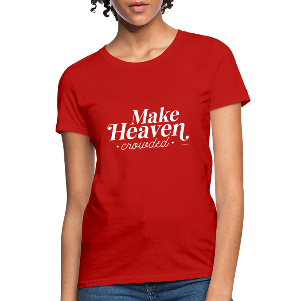 Make Heaven Crowded Women's T-Shirt - red