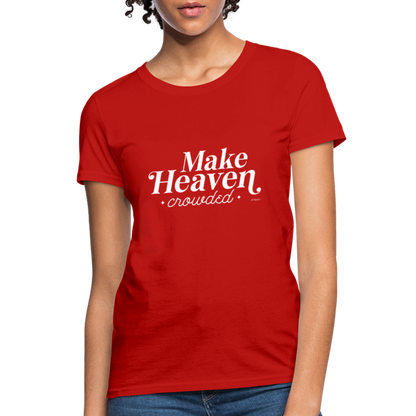 Make Heaven Crowded Women's T-Shirt - red