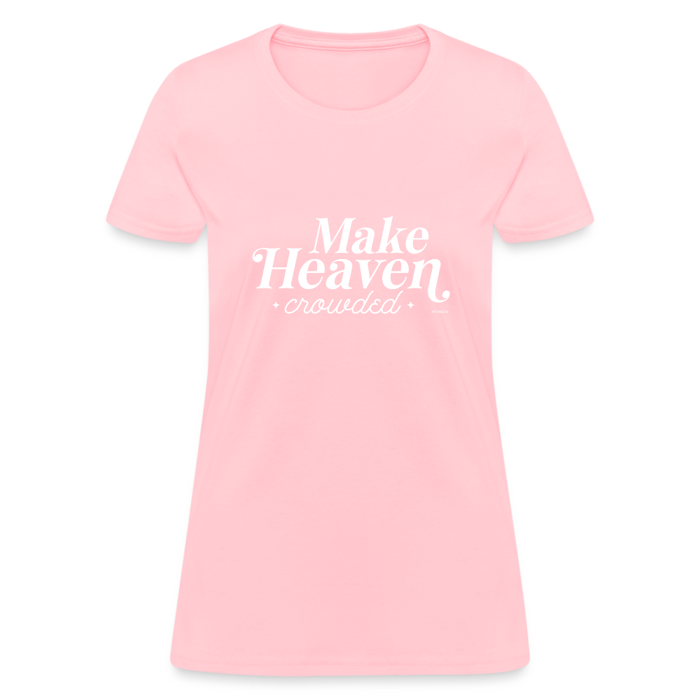 Make Heaven Crowded Women's T-Shirt - pink
