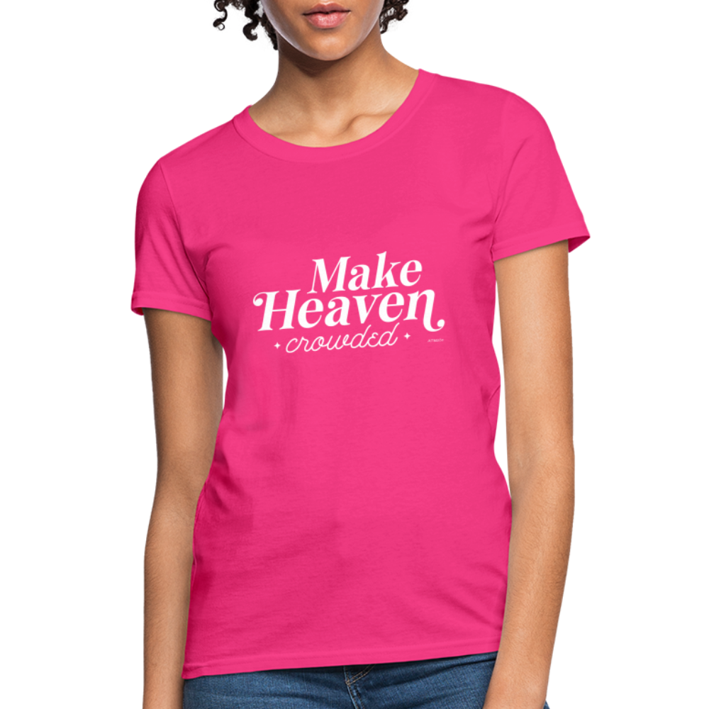 Make Heaven Crowded Women's T-Shirt - fuchsia