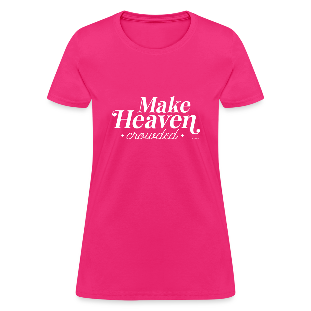 Make Heaven Crowded Women's T-Shirt - fuchsia