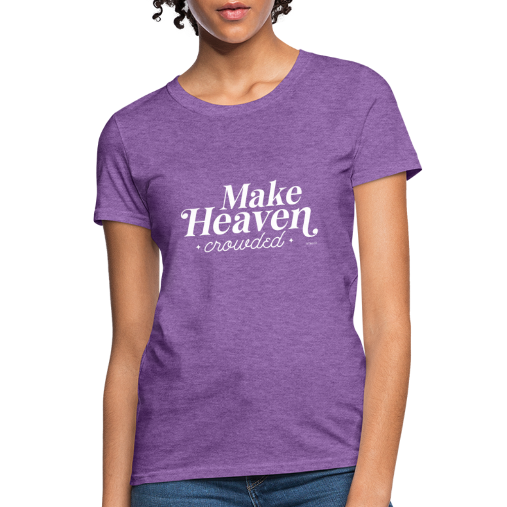 Make Heaven Crowded Women's T-Shirt - purple heather