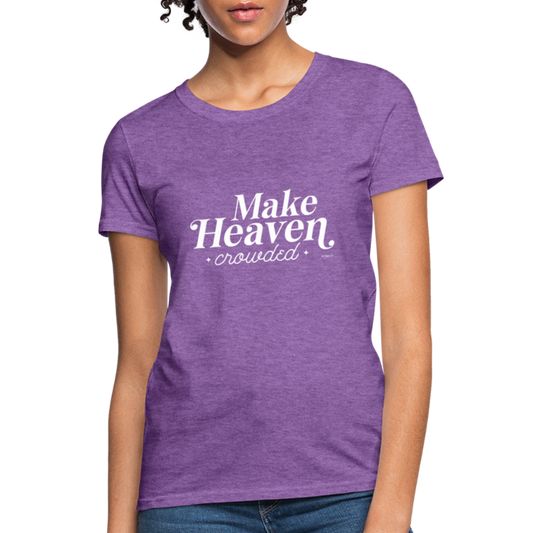 Make Heaven Crowded Women's T-Shirt - purple heather