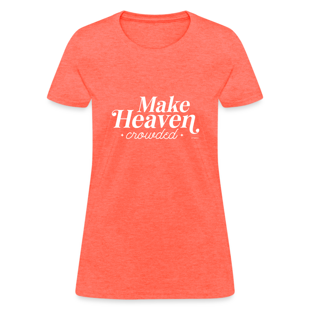 Make Heaven Crowded Women's T-Shirt - heather coral