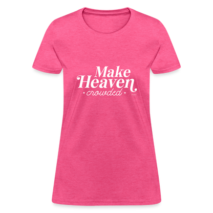 Make Heaven Crowded Women's T-Shirt - heather pink