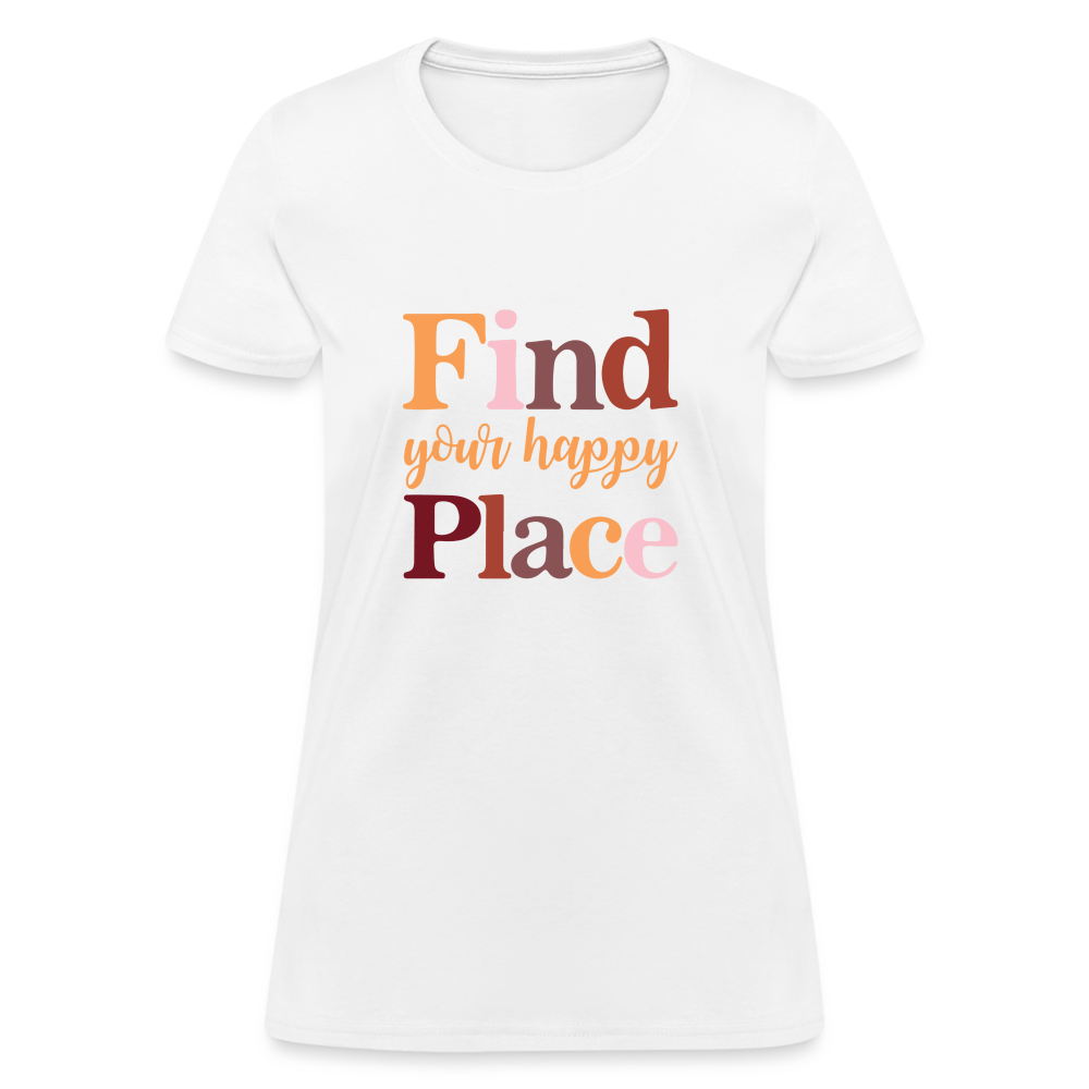 Find Your Happy Place Women's T-Shirt - Color: white