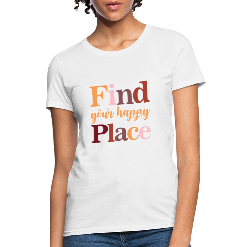 Find Your Happy Place Women's T-Shirt - Color: white