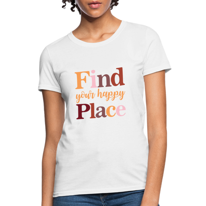 Find Your Happy Place Women's T-Shirt - Color: white