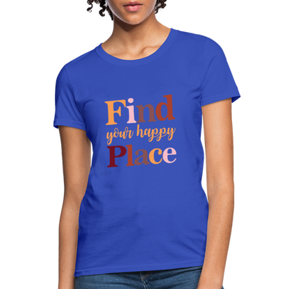 Find Your Happy Place Women's T-Shirt - Color: royal blue