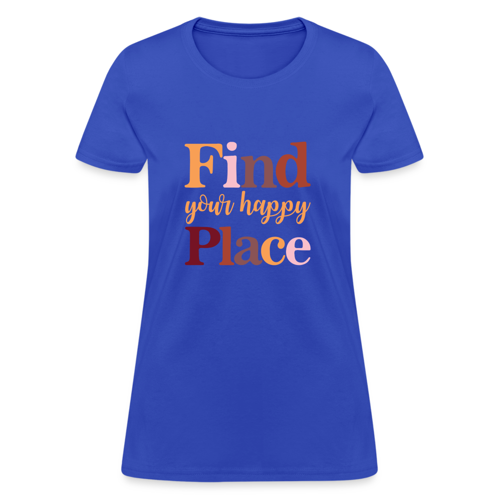 Find Your Happy Place Women's T-Shirt - Color: white