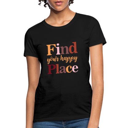 Find Your Happy Place Women's T-Shirt - Color: black