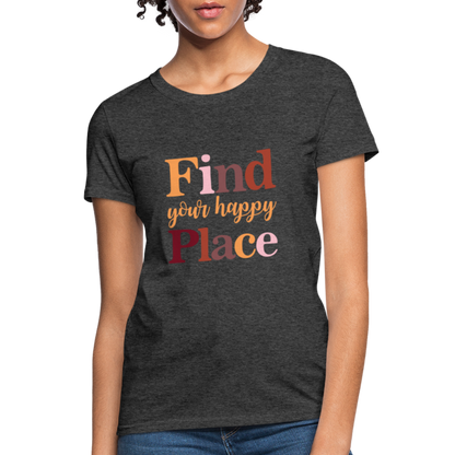 Find Your Happy Place Women's T-Shirt - Color: white