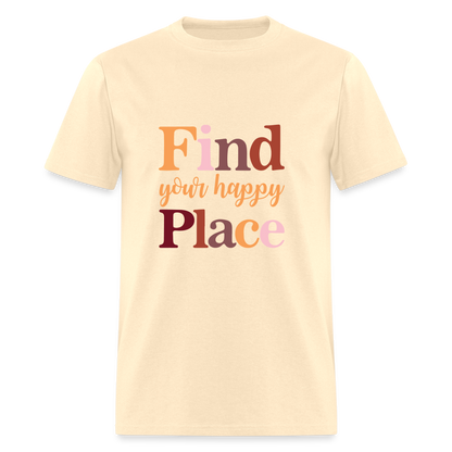 Find Your Happy Place T-Shirt - Color: natural