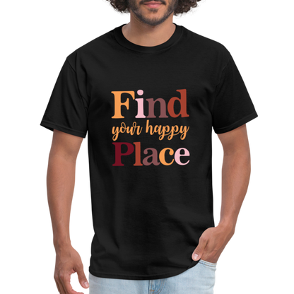 Find Your Happy Place T-Shirt - Color: black