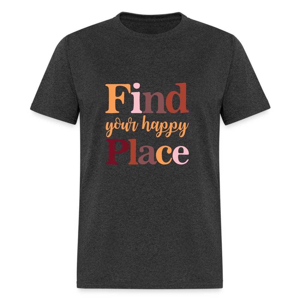 Find Your Happy Place T-Shirt - Color: heather black