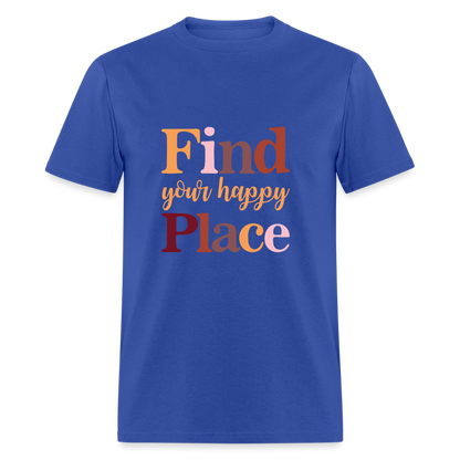 Find Your Happy Place T-Shirt - Color: royal blue