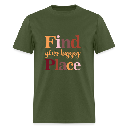 Find Your Happy Place T-Shirt - Color: military green