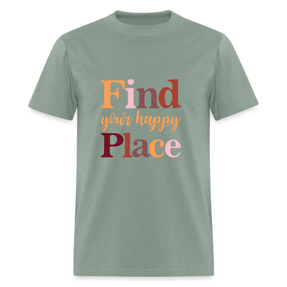 Find Your Happy Place T-Shirt - Color: sage