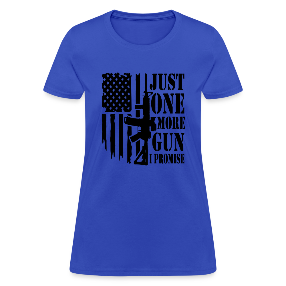 Just One More Gun I Promise Women's T-Shirt - royal blue