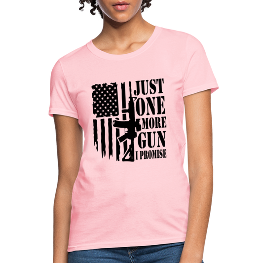 Just One More Gun I Promise Women's T-Shirt - Color: pink