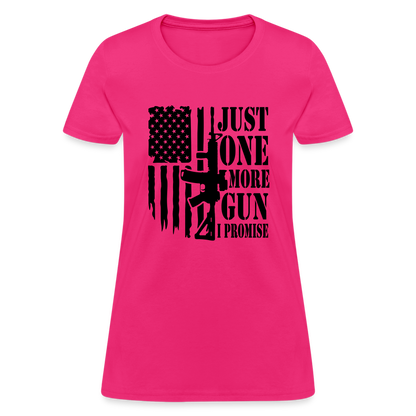 Just One More Gun I Promise Women's T-Shirt - fuchsia