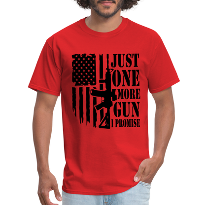 Just One More Gun I Promise T-Shirt - red