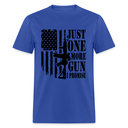 Just One More Gun I Promise T-Shirt - royal blue