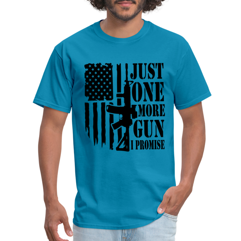 Just One More Gun I Promise T-Shirt - turquoise