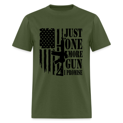 Just One More Gun I Promise T-Shirt - military green