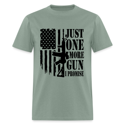 Just One More Gun I Promise T-Shirt - sage