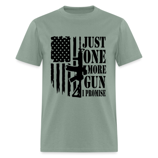 Just One More Gun I Promise T-Shirt - sage