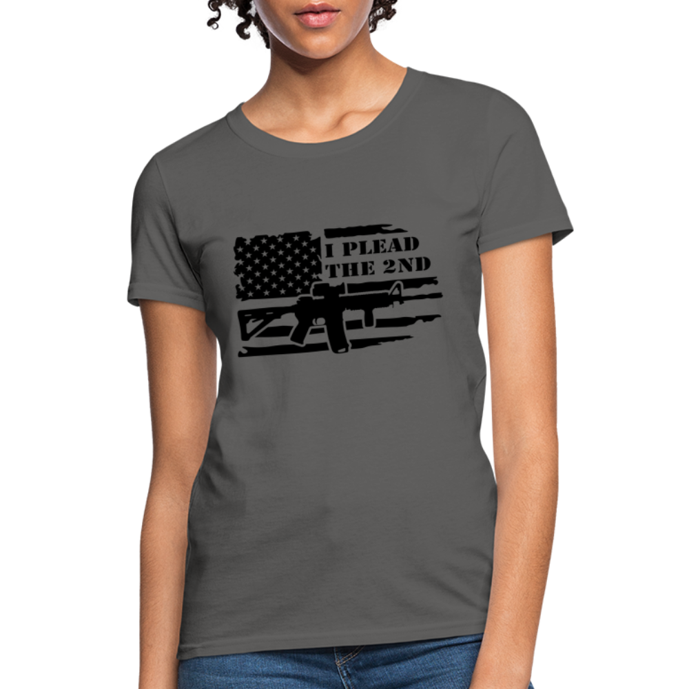 I Plead The 2nd Women's T-Shirt (Second Amendment) - charcoal