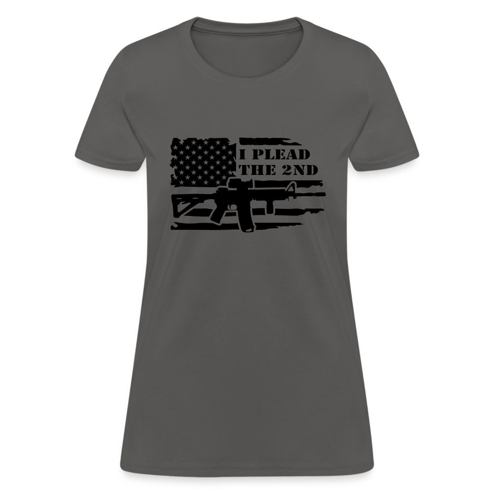 I Plead The 2nd Women's T-Shirt (Second Amendment) - charcoal