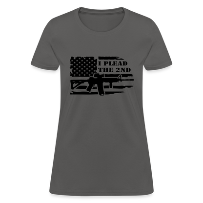 I Plead The 2nd Women's T-Shirt (Second Amendment) - charcoal