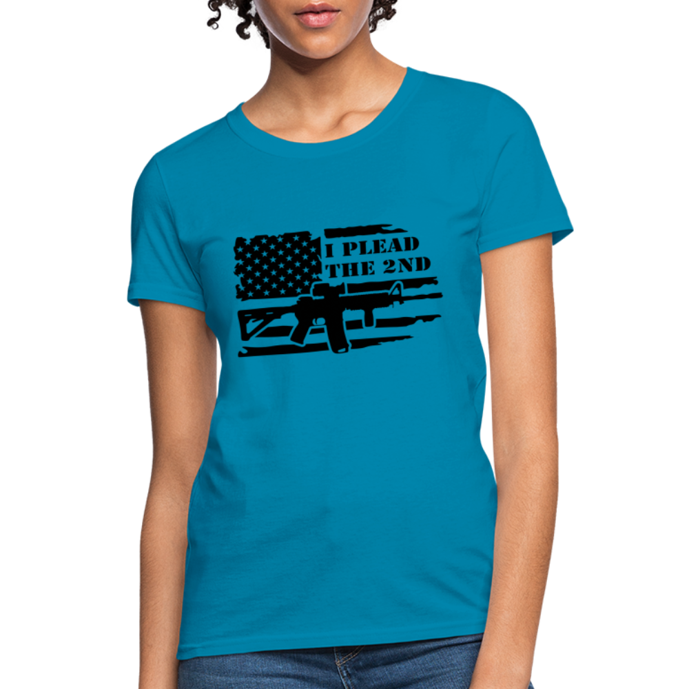 I Plead The 2nd Women's T-Shirt (Second Amendment) - turquoise