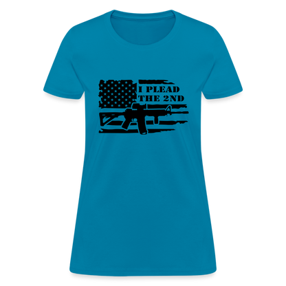 I Plead The 2nd Women's T-Shirt (Second Amendment) - turquoise