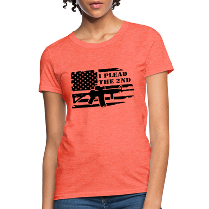 I Plead The 2nd Women's T-Shirt (Second Amendment) - heather coral