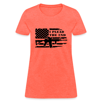 I Plead The 2nd Women's T-Shirt (Second Amendment) - heather coral