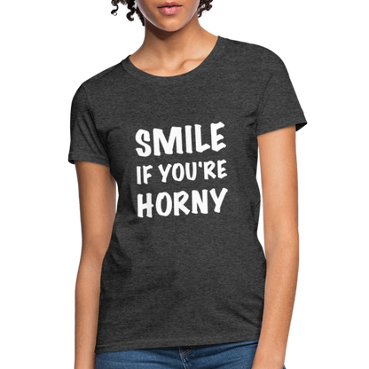 Smile if You're Horny Women's T-Shirt - heather black