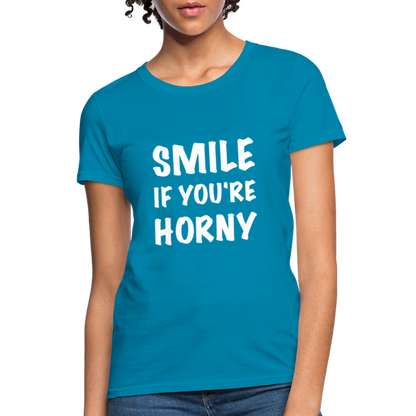 Smile if You're Horny Women's T-Shirt - turquoise