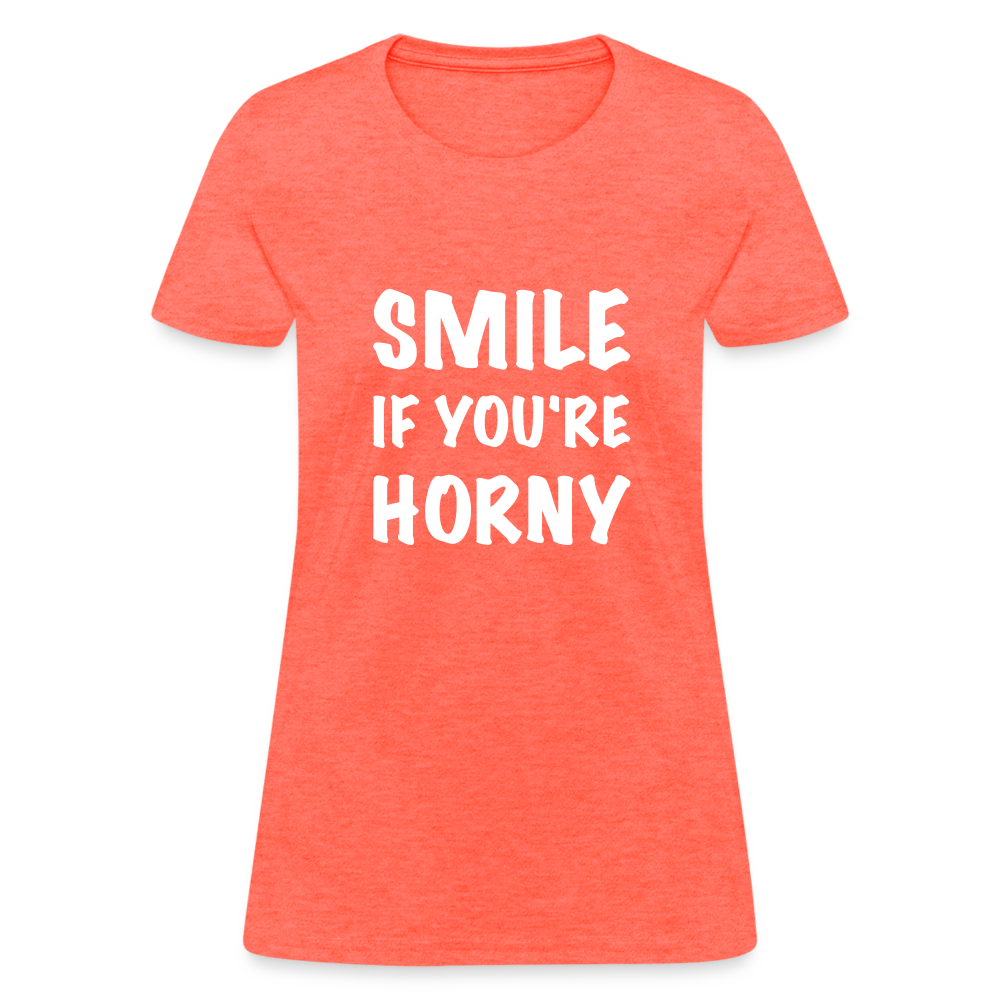 Smile if You're Horny Women's T-Shirt - heather coral