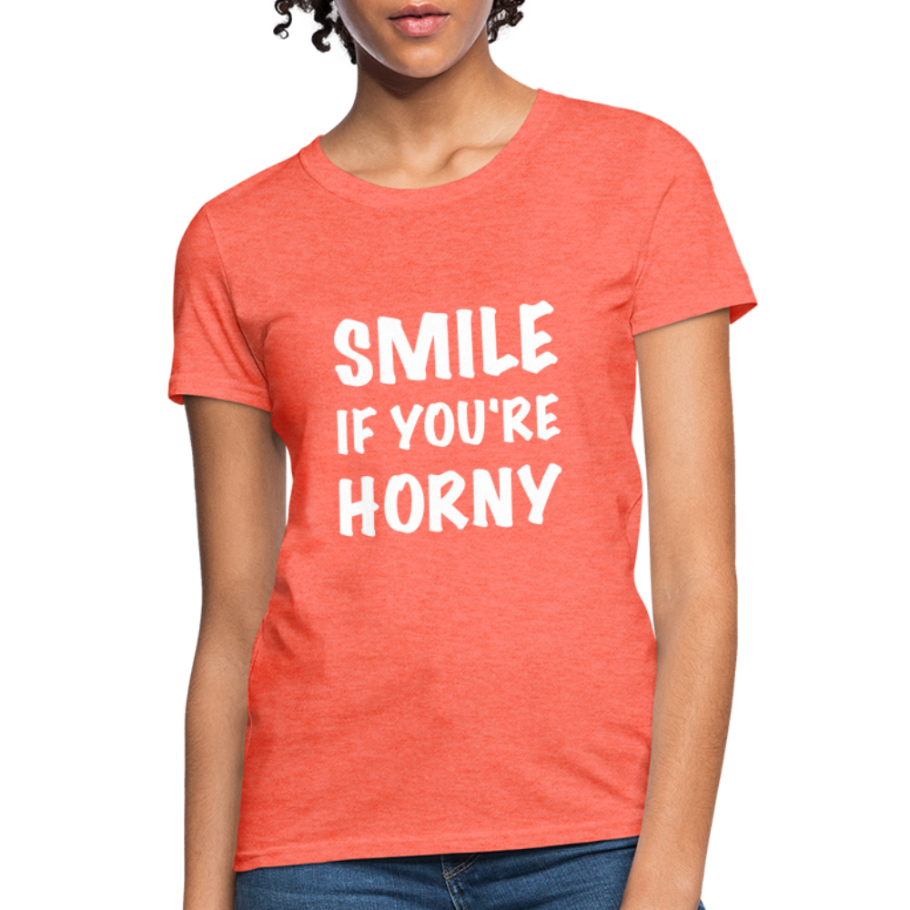 Smile if You're Horny Women's T-Shirt - heather coral