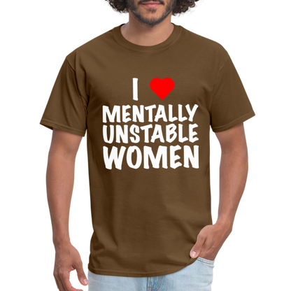 I Heart Mentally Unstable Women T-Shirt - brown