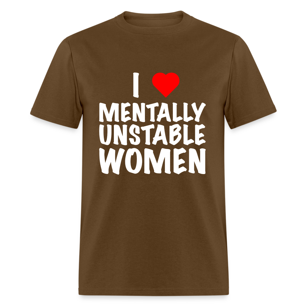 I Heart Mentally Unstable Women T-Shirt - brown