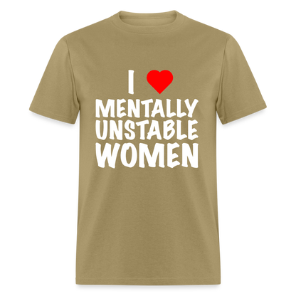 I Heart Mentally Unstable Women T-Shirt - khaki