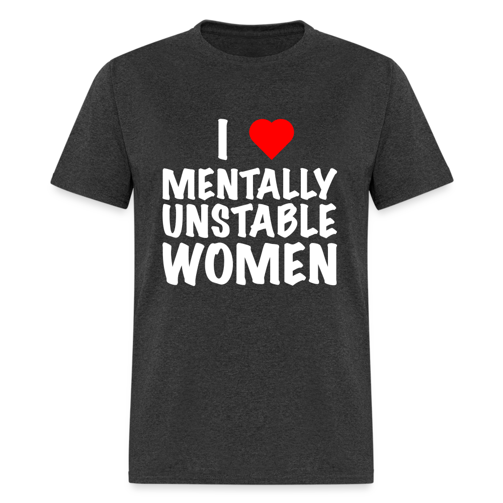 I Heart Mentally Unstable Women T-Shirt - heather black