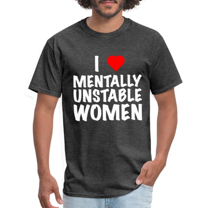 I Heart Mentally Unstable Women T-Shirt - heather black