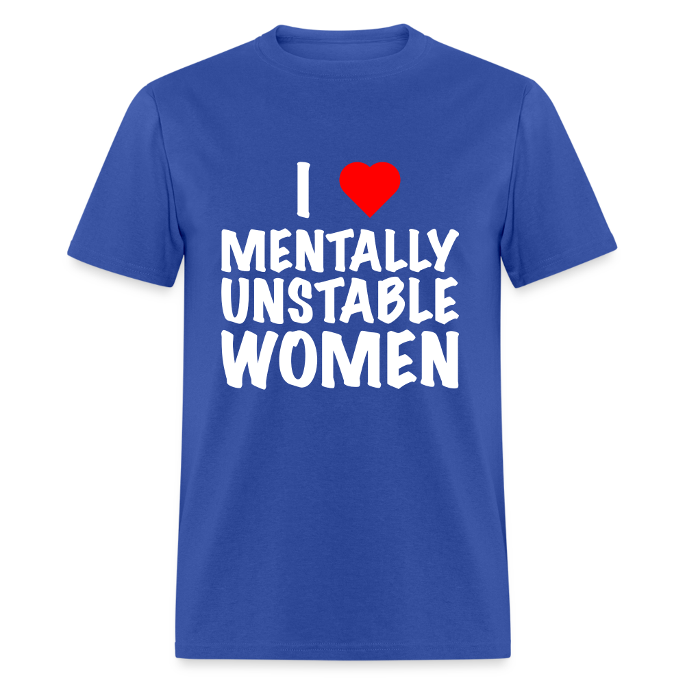 I Heart Mentally Unstable Women T-Shirt - royal blue