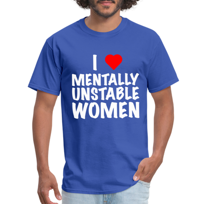 I Heart Mentally Unstable Women T-Shirt - royal blue