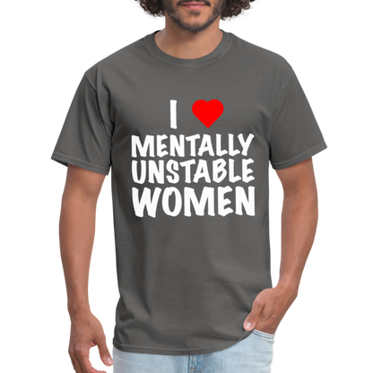 I Heart Mentally Unstable Women T-Shirt - charcoal